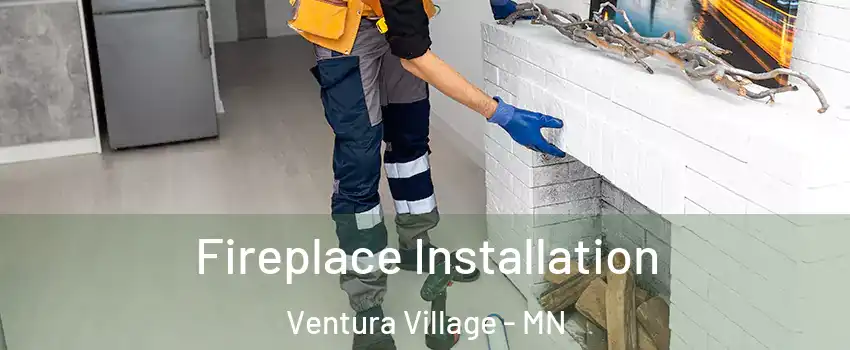 Fireplace Installation Ventura Village - MN