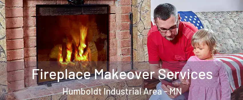 Fireplace Makeover Services Humboldt Industrial Area - MN