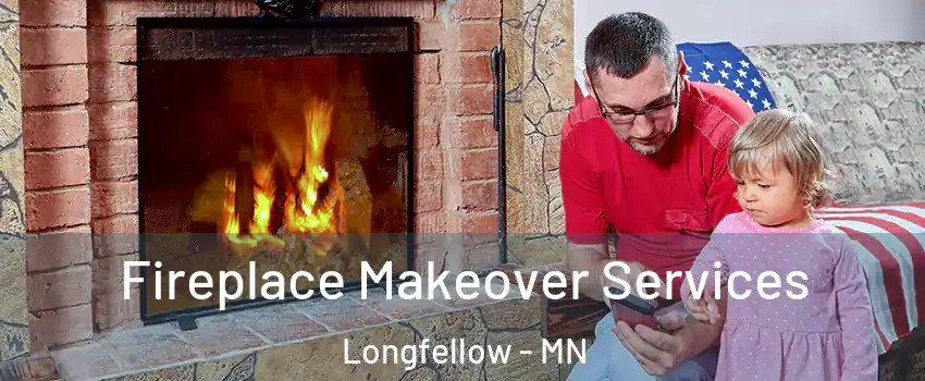 Fireplace Makeover Services Longfellow - MN