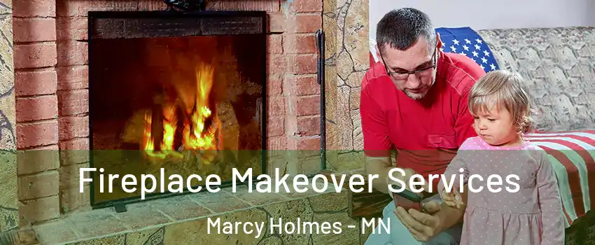 Fireplace Makeover Services Marcy Holmes - MN