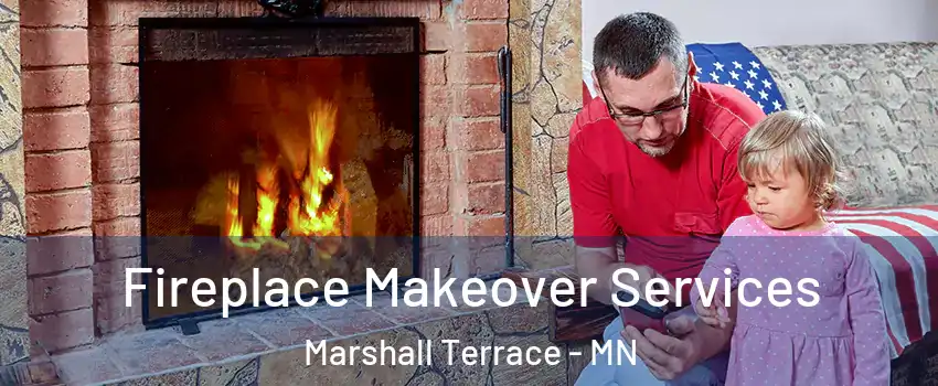 Fireplace Makeover Services Marshall Terrace - MN