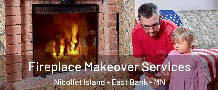 Fireplace Makeover Services Nicollet Island - East Bank - MN