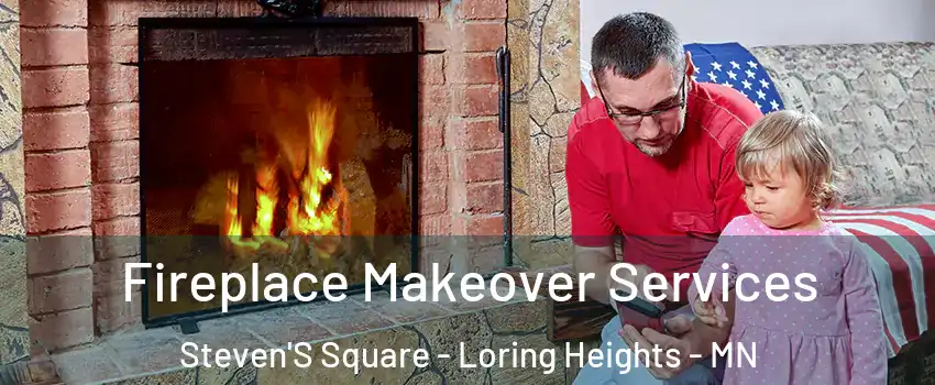 Fireplace Makeover Services Steven'S Square - Loring Heights - MN