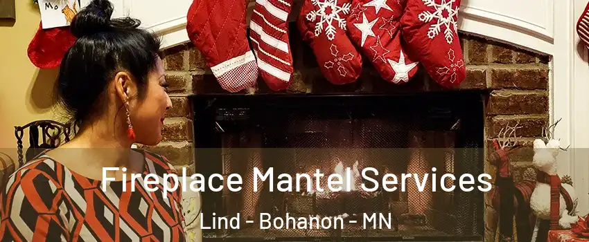 Fireplace Mantel Services Lind - Bohanon - MN