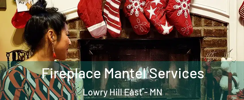 Fireplace Mantel Services Lowry Hill East - MN
