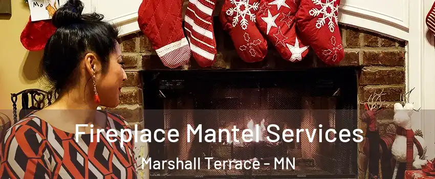 Fireplace Mantel Services Marshall Terrace - MN