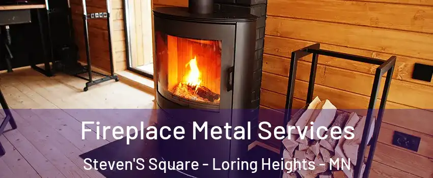 Fireplace Metal Services Steven'S Square - Loring Heights - MN