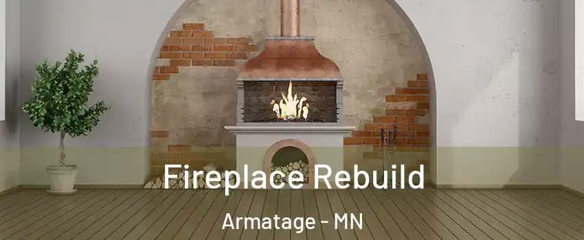 Fireplace Rebuild Armatage - MN