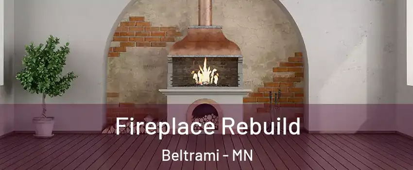 Fireplace Rebuild Beltrami - MN