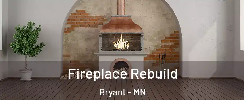 Fireplace Rebuild Bryant - MN