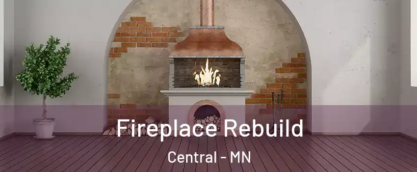 Fireplace Rebuild Central - MN