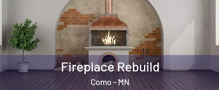 Fireplace Rebuild Como - MN