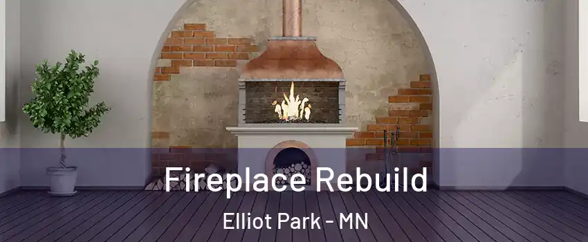 Fireplace Rebuild Elliot Park - MN