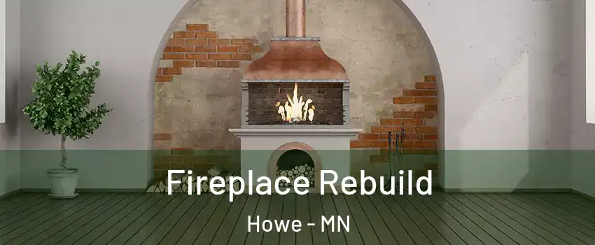 Fireplace Rebuild Howe - MN