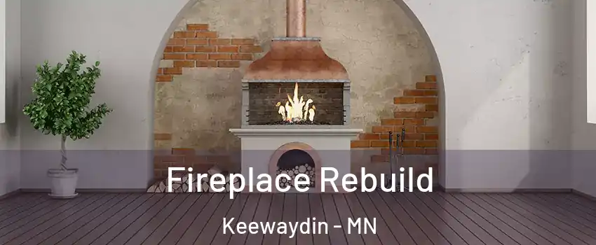 Fireplace Rebuild Keewaydin - MN