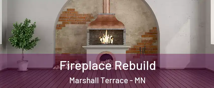 Fireplace Rebuild Marshall Terrace - MN