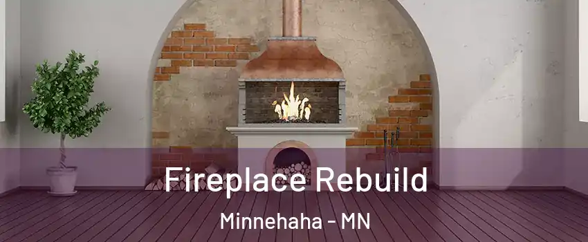 Fireplace Rebuild Minnehaha - MN