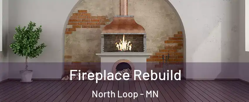 Fireplace Rebuild North Loop - MN
