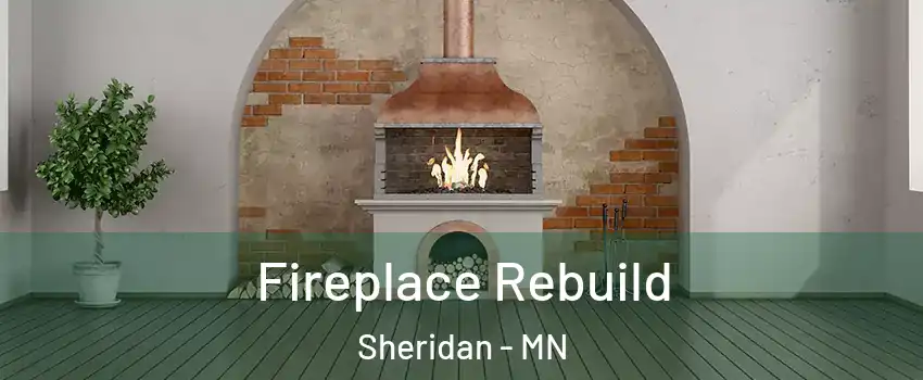 Fireplace Rebuild Sheridan - MN