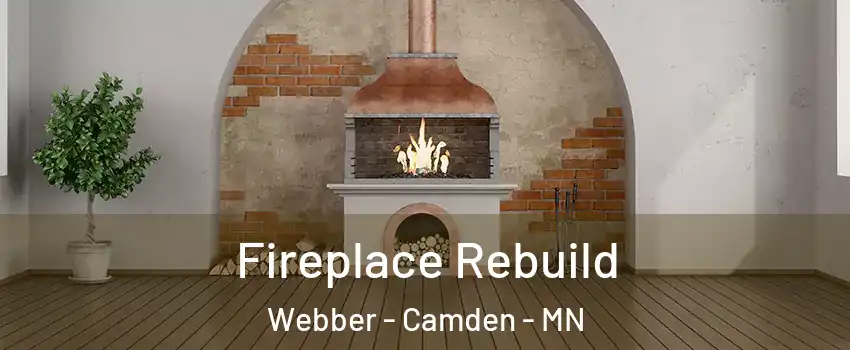 Fireplace Rebuild Webber - Camden - MN
