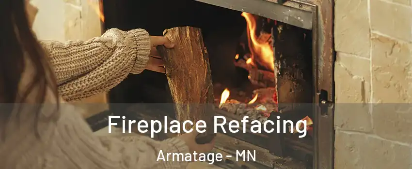 Fireplace Refacing Armatage - MN