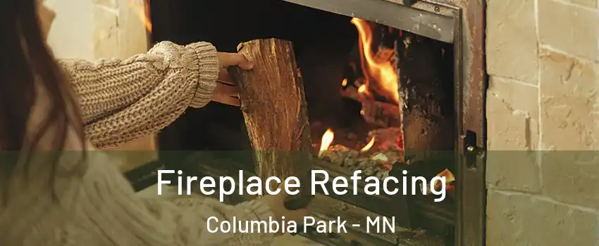 Fireplace Refacing Columbia Park - MN