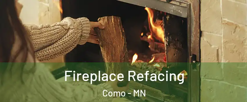 Fireplace Refacing Como - MN