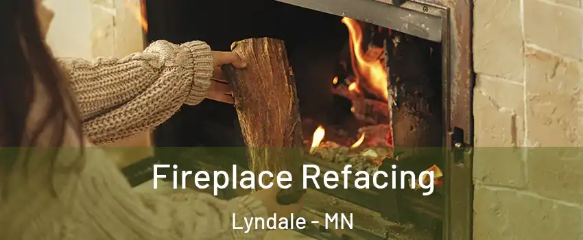 Fireplace Refacing Lyndale - MN