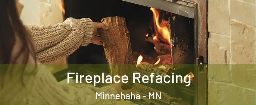 Fireplace Refacing Minnehaha - MN