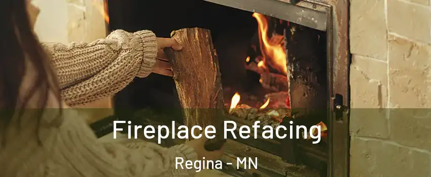 Fireplace Refacing Regina - MN