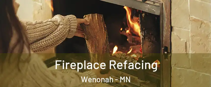 Fireplace Refacing Wenonah - MN