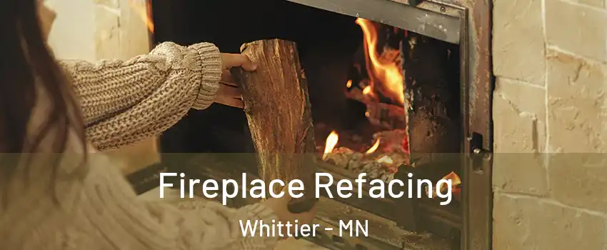 Fireplace Refacing Whittier - MN