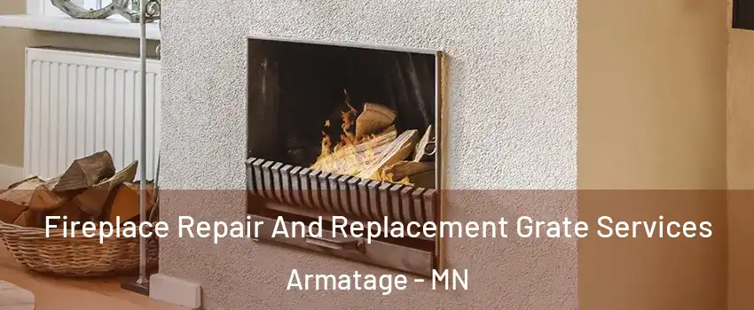Fireplace Repair And Replacement Grate Services Armatage - MN