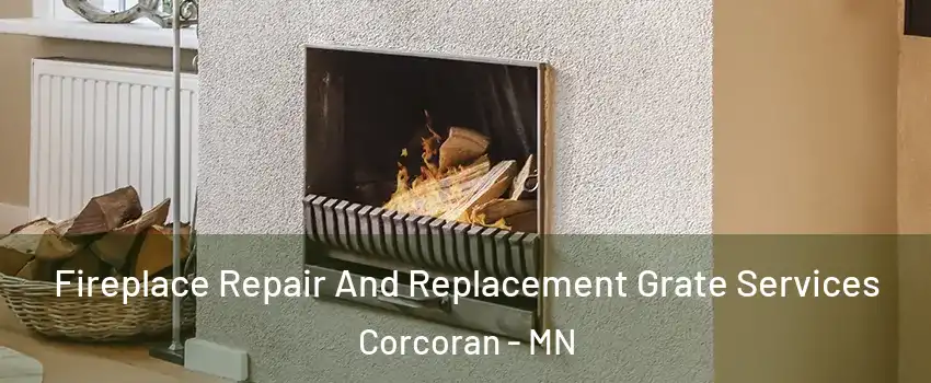 Fireplace Repair And Replacement Grate Services Corcoran - MN