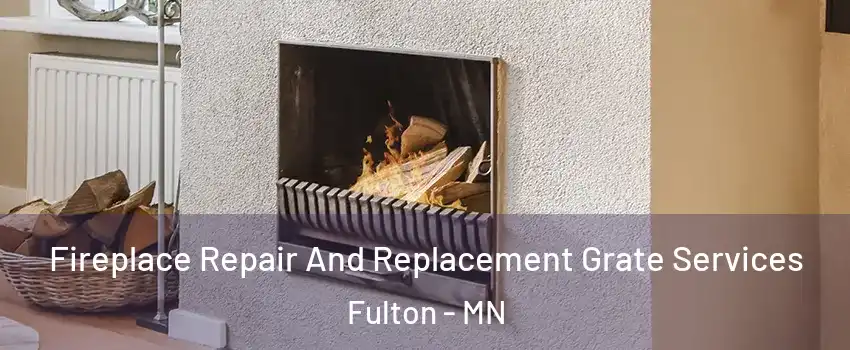 Fireplace Repair And Replacement Grate Services Fulton - MN