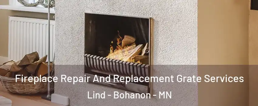 Fireplace Repair And Replacement Grate Services Lind - Bohanon - MN