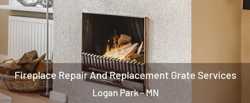 Fireplace Repair And Replacement Grate Services Logan Park - MN