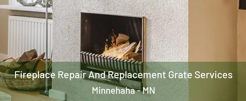 Fireplace Repair And Replacement Grate Services Minnehaha - MN