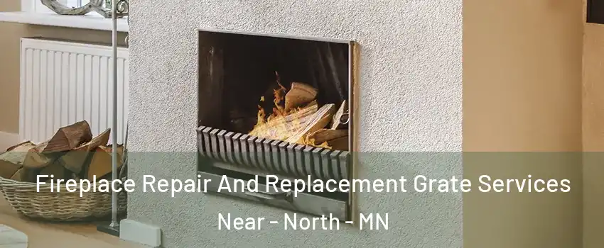 Fireplace Repair And Replacement Grate Services Near - North - MN