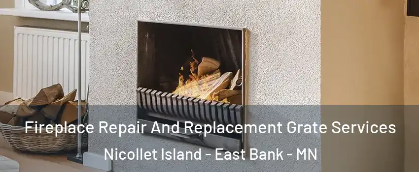 Fireplace Repair And Replacement Grate Services Nicollet Island - East Bank - MN