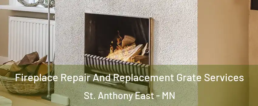 Fireplace Repair And Replacement Grate Services St. Anthony East - MN