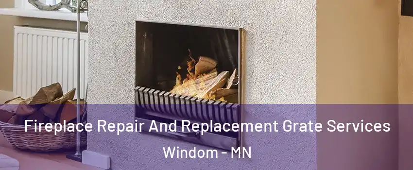 Fireplace Repair And Replacement Grate Services Windom - MN
