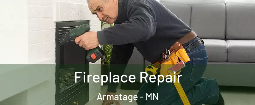 Fireplace Repair Armatage - MN