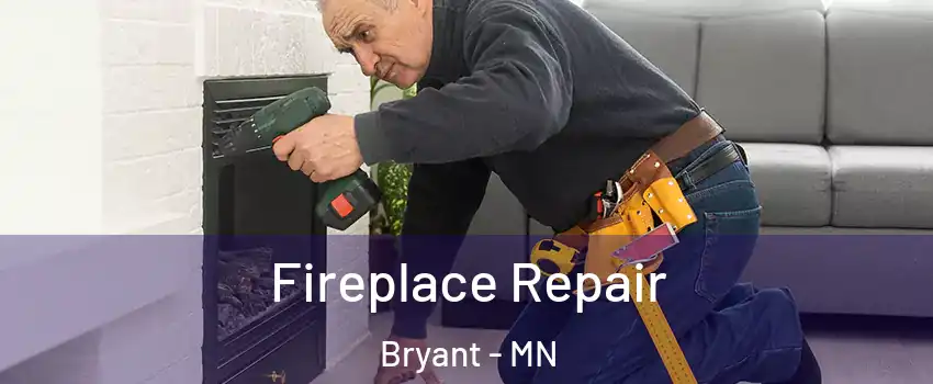 Fireplace Repair Bryant - MN
