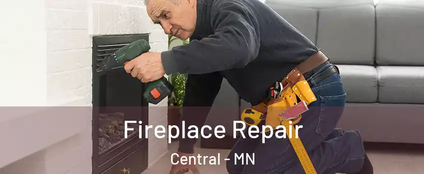 Fireplace Repair Central - MN