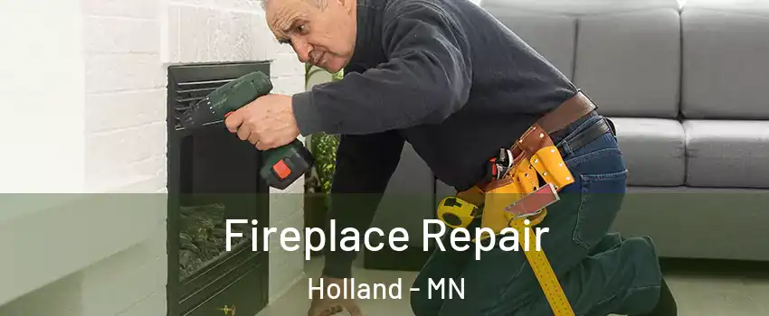 Fireplace Repair Holland - MN