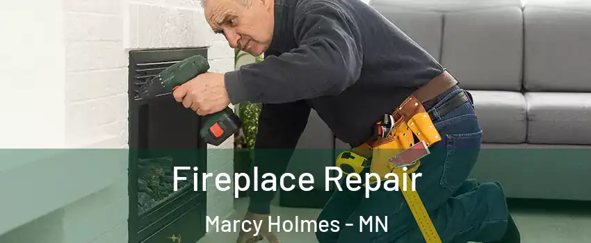 Fireplace Repair Marcy Holmes - MN