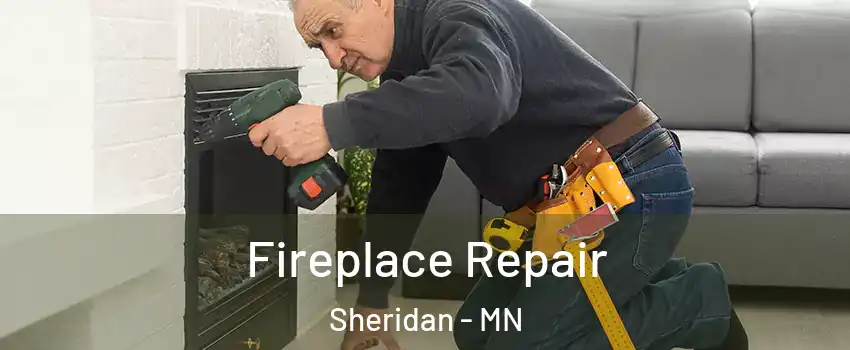 Fireplace Repair Sheridan - MN
