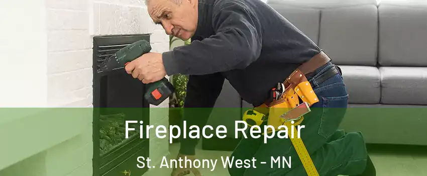 Fireplace Repair St. Anthony West - MN