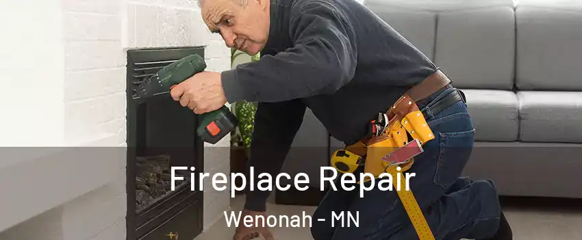 Fireplace Repair Wenonah - MN